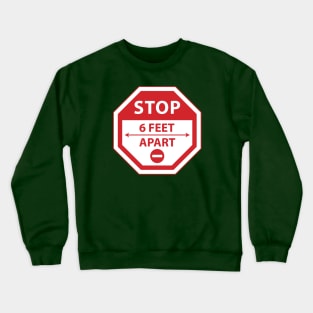 Stop 6 Feet Apart Crewneck Sweatshirt